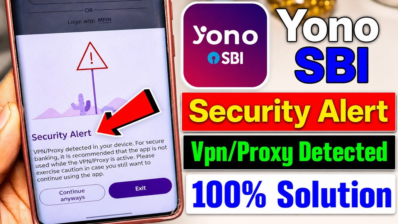 How to Fix Yono SBI Security Alert Problem | VPN Proxy Detected in Your Device Yono SBI 2026