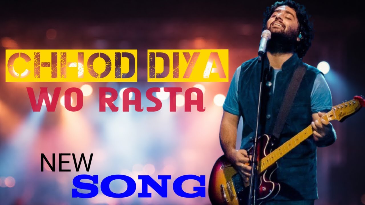 New Song 2026 | Chhod Diya Wo Rasta 💔 | Arijit Singh | New Hindi Song | Use Headphones 🎧