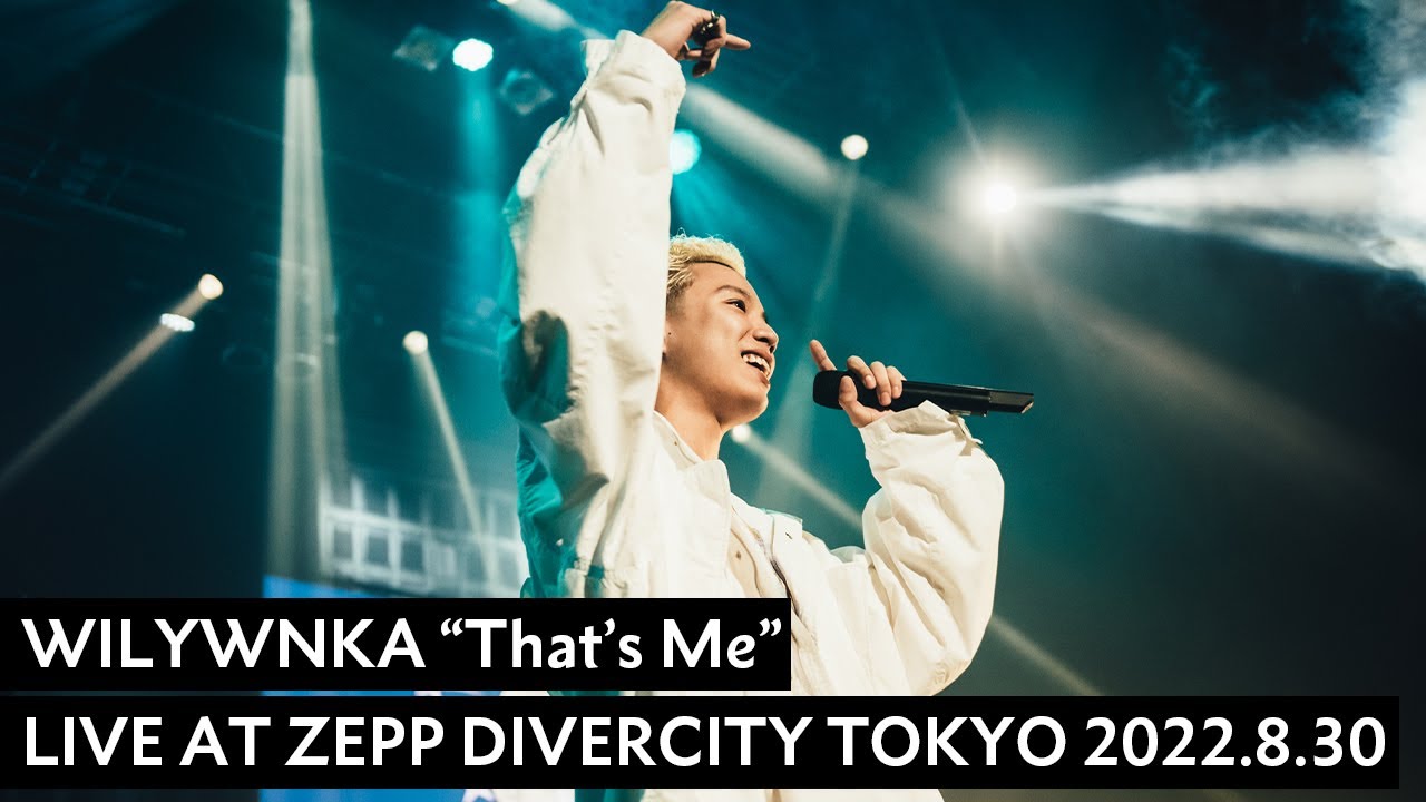 【LIVE】 WILYWNKA - That's Me (Live at ZEPP DIVERCITY TOKYO 2022.8.30)