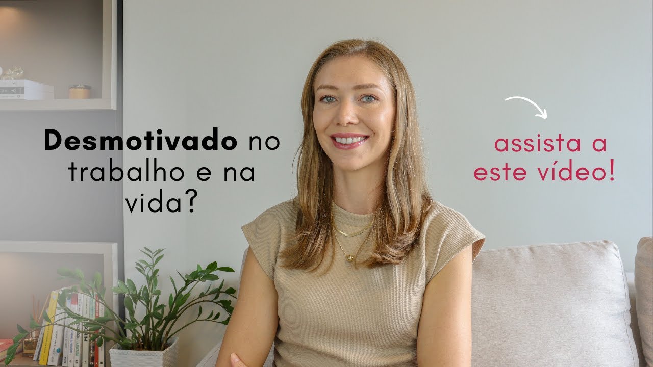 Se você anda desmotivado no trabalho e na vida, assista a este vídeo!