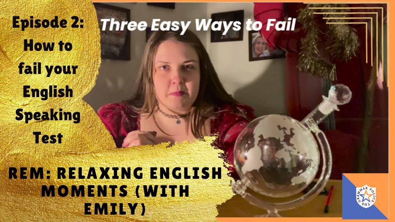 Three Ways To Fail Your Speaking Test | REM English | Episode 2
