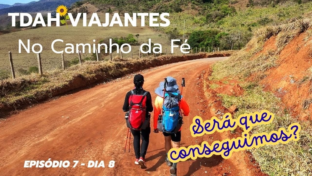 TDAH Viajantes no Caminho da Fé: Será que Conseguimos? (Episódio 7 - Dia 8)