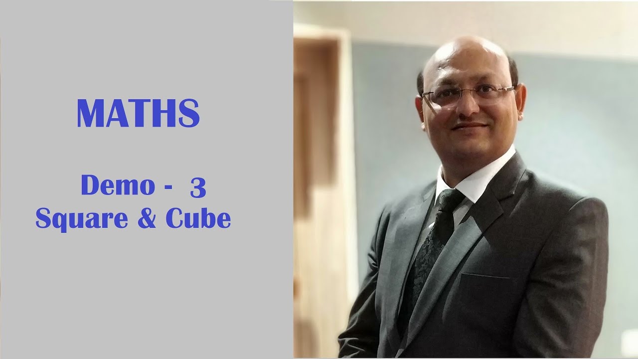 Maths Demo - 3 :  Square & Cube    by Amrish Sir