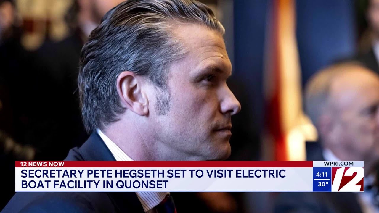 Secretary Pete Hegseth set to visit Electric Boat facility in Quonset
