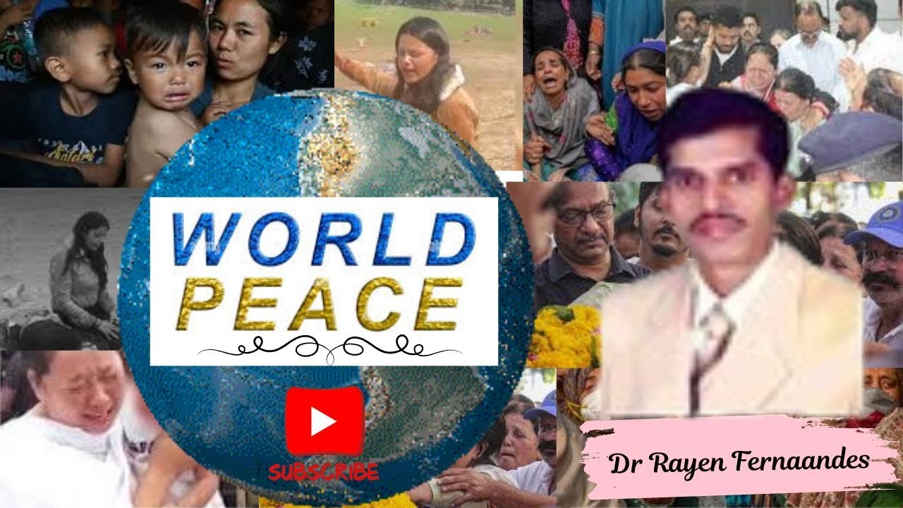 World Peace @25-People of the world unite! By-Dr Rayen  Fernaandes  #inspirational #motivation