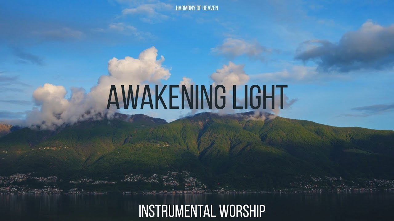 Awakening Light / Soaking Worship Encounter with God