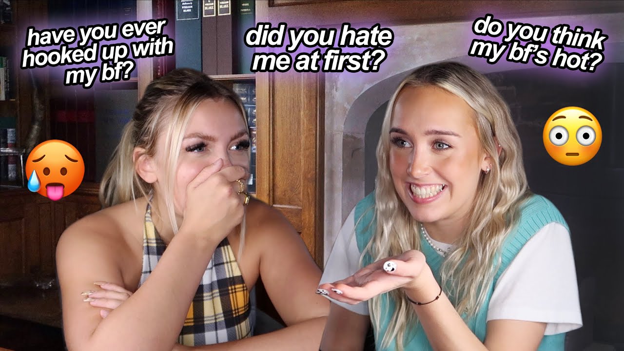 asking my boyfriend's girl best friend awkward questions