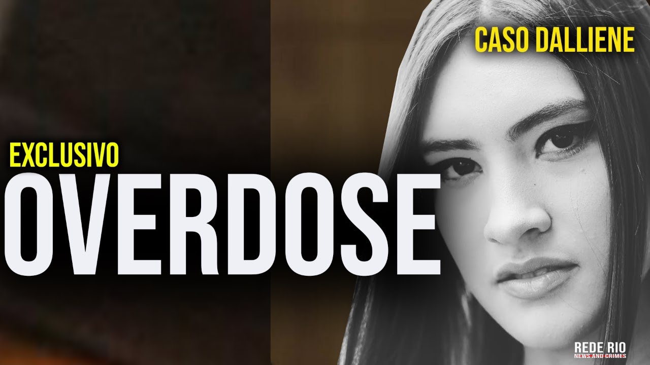 CASO DALLIENE: MODELO NÃO FEZ S3X0 ANTES DE MORRER