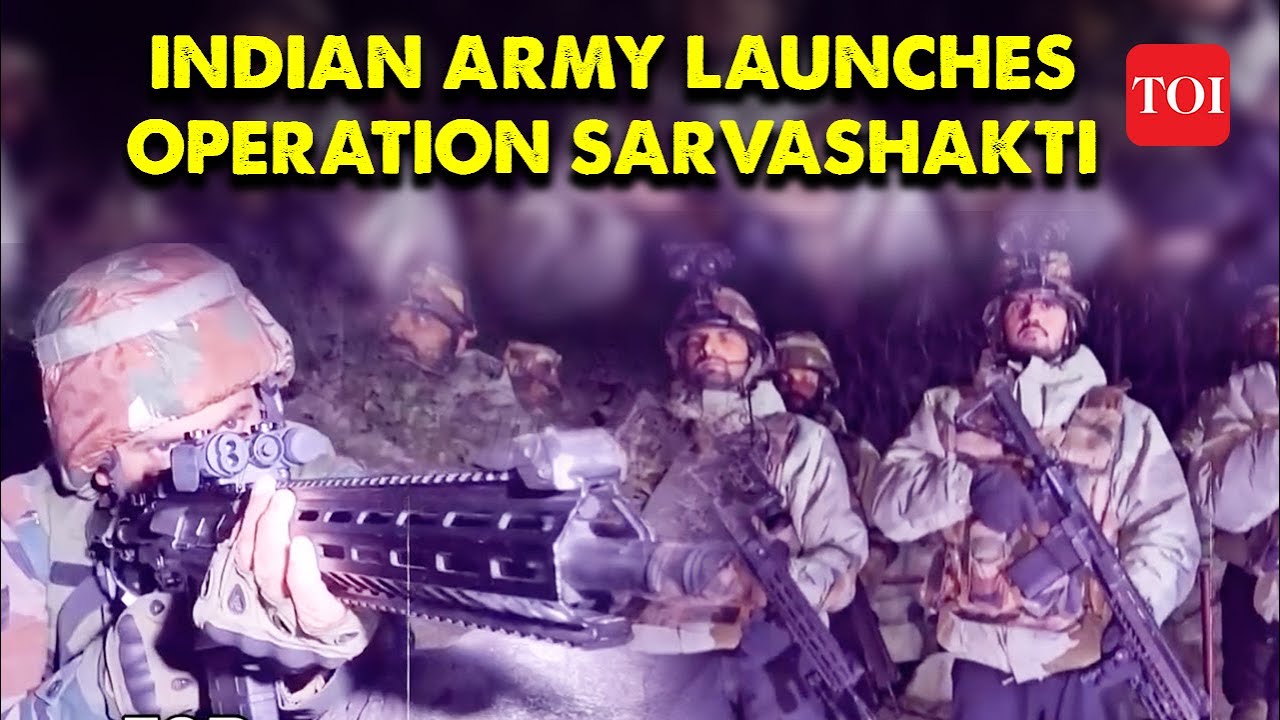 Indian Army unleashes 'Operation Sarvashakti' to crush Pakistan's bid to revive terrorism in Kashmir
