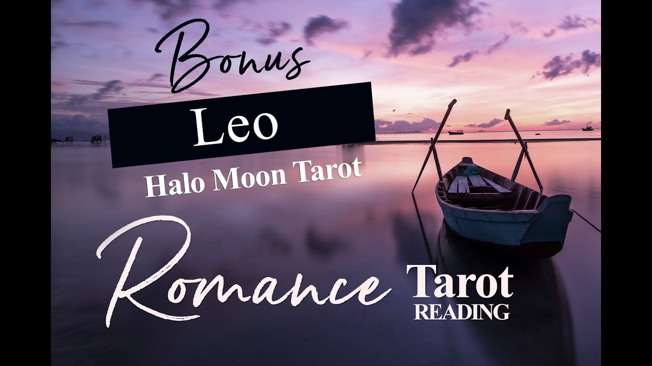 LEO NEW LOVE TAROT READING - *BONUS*