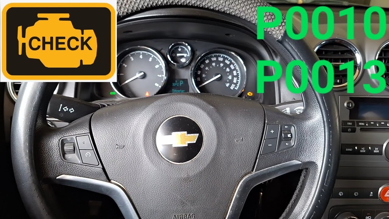 P0010 P0013 Check engine encendido y pérdida de potencia CHEVROLET CAPTIVA