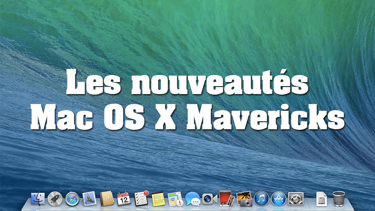 Les nouveautés Mac OS X Mavericks