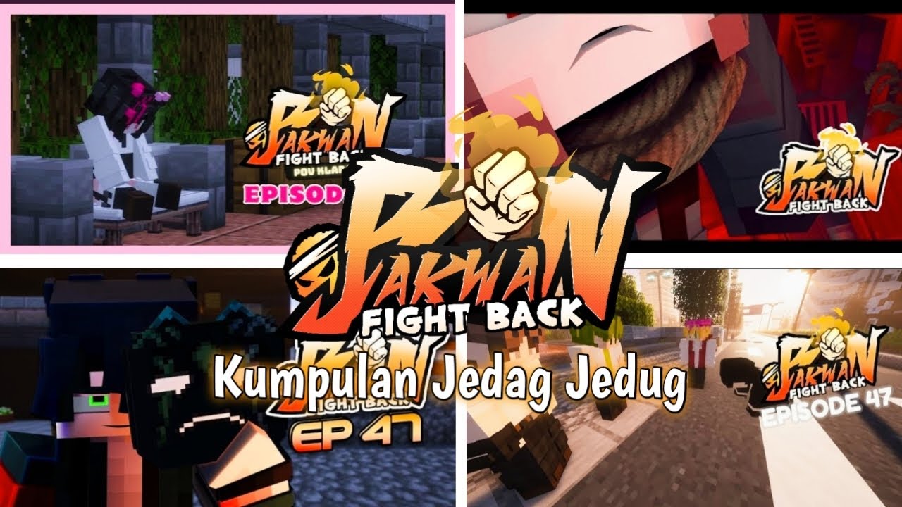 KUMPULAN JEDAG JEDUG BAKWAN FIGHT BACK ARC 3 #14