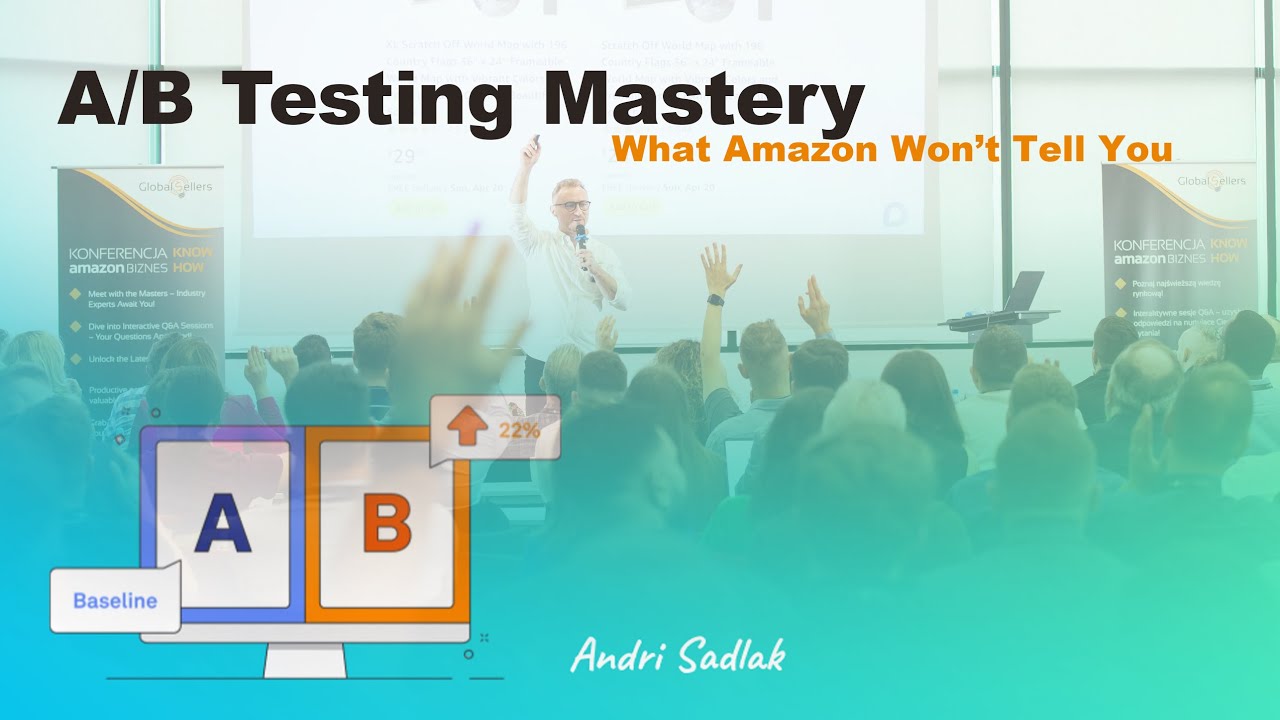 Andri Sadlak Speaking about 'A/B Testing Mastery' at Know How Amazon Conference by Global Sellers