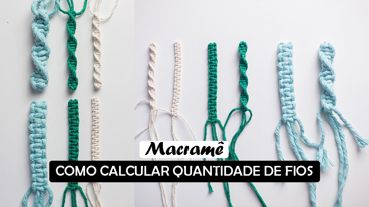 COMO CALCULAR QUANTIDADE DE FIOS PARA MACRAMÊ