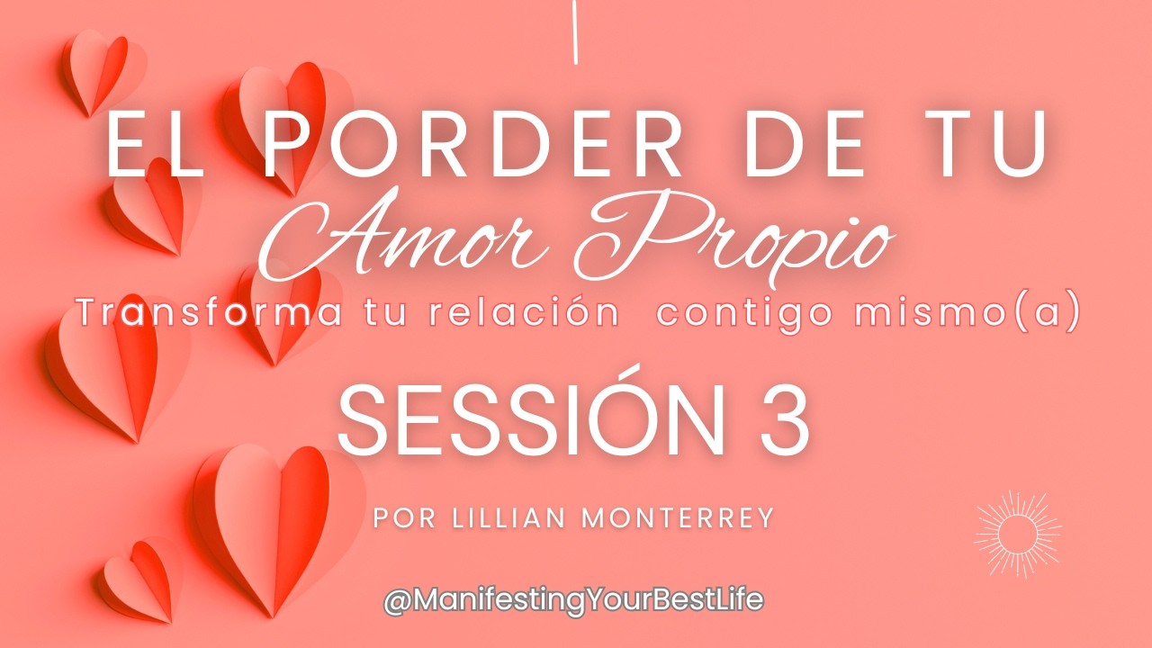 El Poder De Tu Amor Propio | Sesión 3 💛