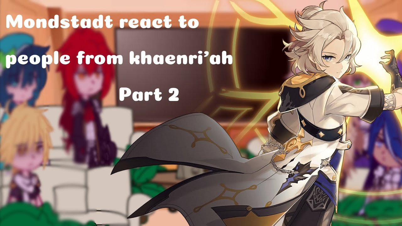 {Mondstadt react to people from khaenri'ah} ~ Part 2 ~ ft.Albedo //READ DESCRIPTION // Enjoy~