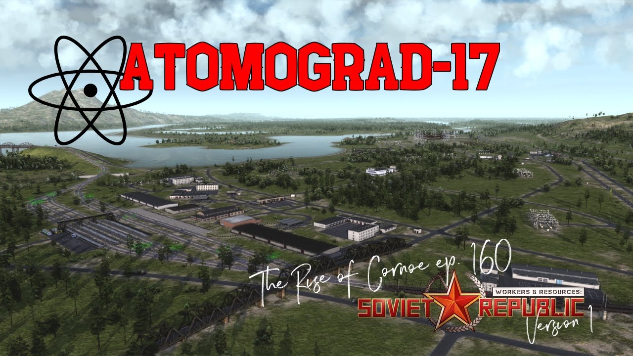 Atomograd-17 - Workers & Resources Version 1 - #160