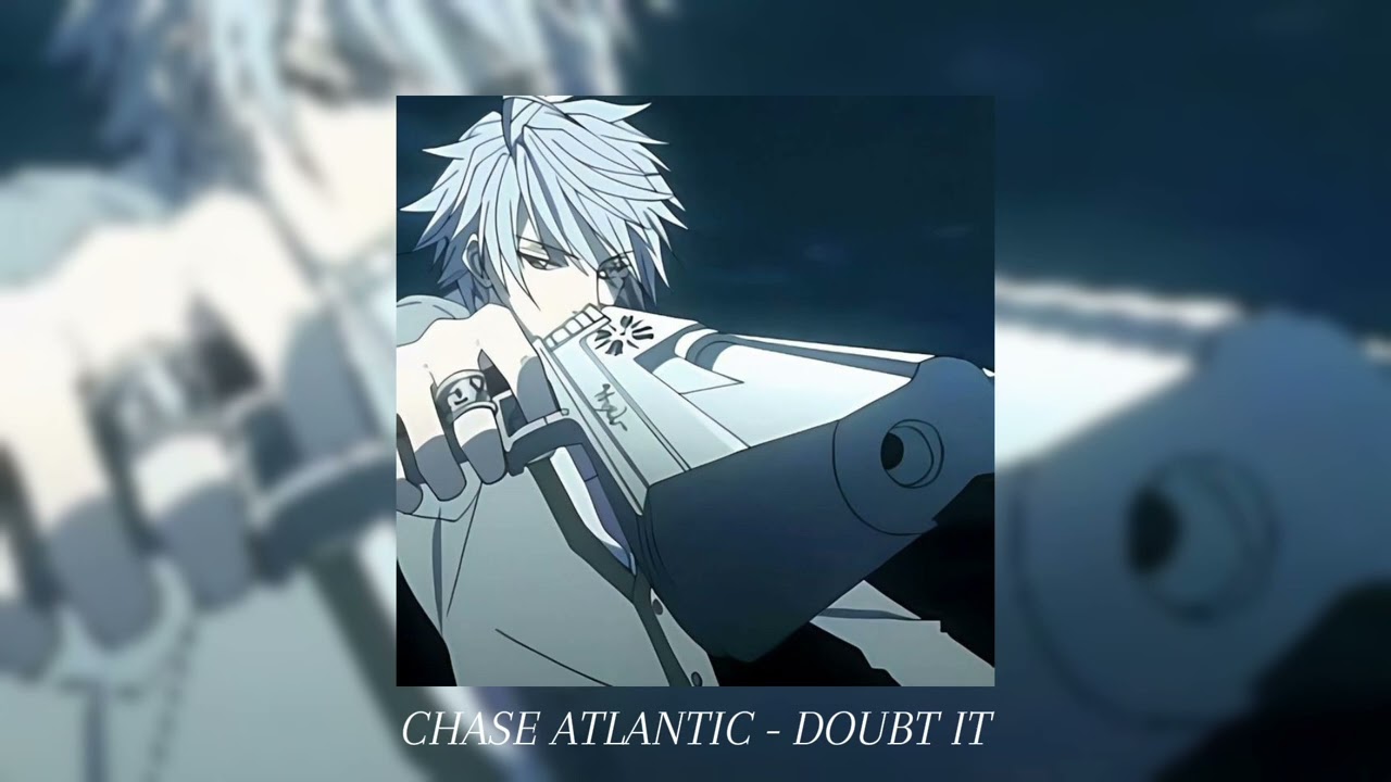 CHASE ATLANTIC - DOUBT IT (slowed)