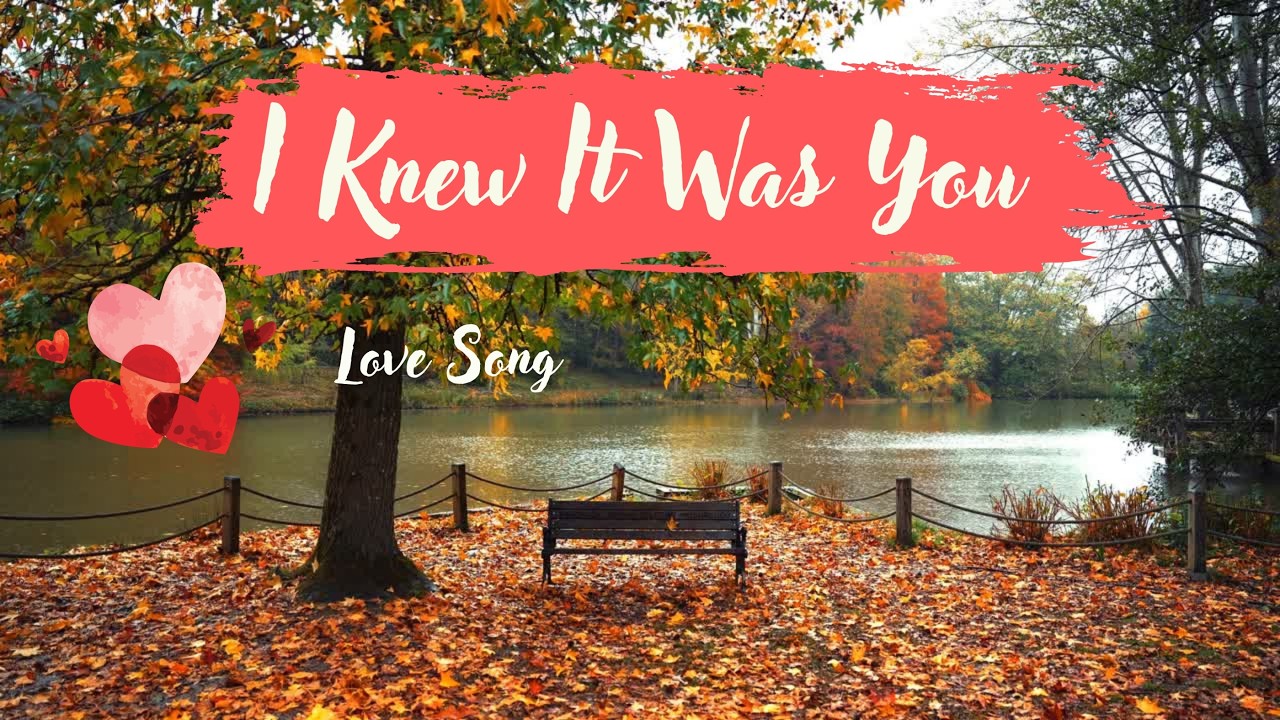 I Knew It Was You – A Deep Romantic Love Song