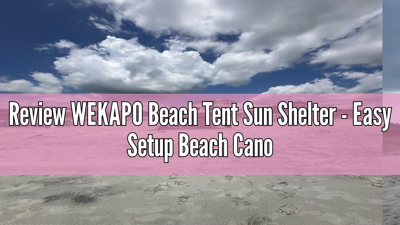 Review WEKAPO Beach Tent Sun Shelter - Easy Setup Beach Canopy with 4 Sturdy Poles, Large Sandbags a