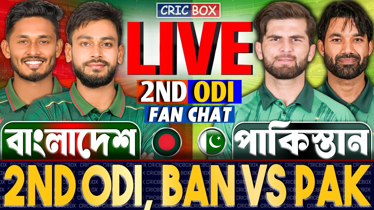 🔴Live: BAN vs PAK, 2nd Odi | বাংলাদেশ বনাম পাকিস্তান | Bangladesh vs Pakistan Live Score & FanChat 2