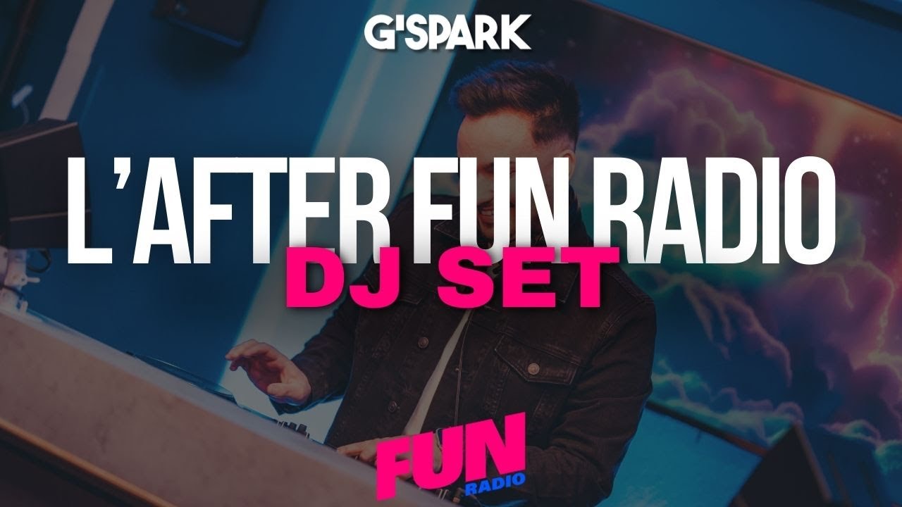 DJ SET L'AFTER FUN RADIO - G'SPARK - JEUDI 27 FEVRIER 2025