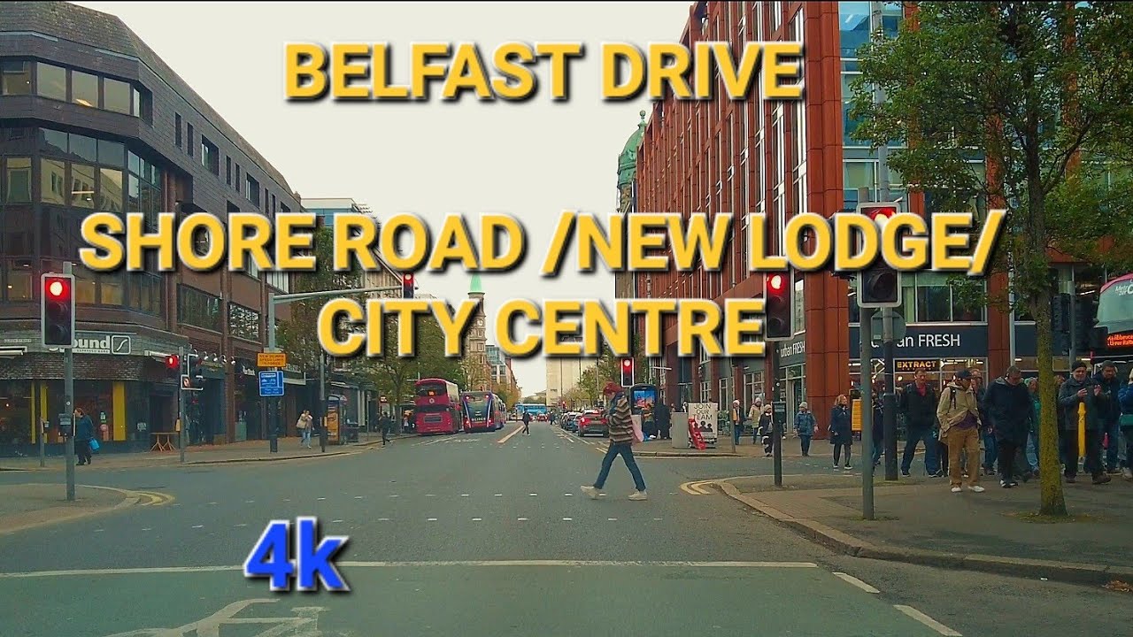 4k BELFAST DRIVE- Shore Road/ New Lodge/ Belfast City Centre