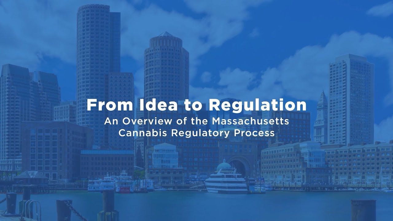 From Idea to Regulation: An Overview of the Massachusettts Cannabis Regulatory Process