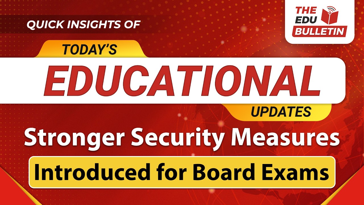 Stronger Security Measures Introduced for Board Exams | Educational Highlights 17-Mar-2026