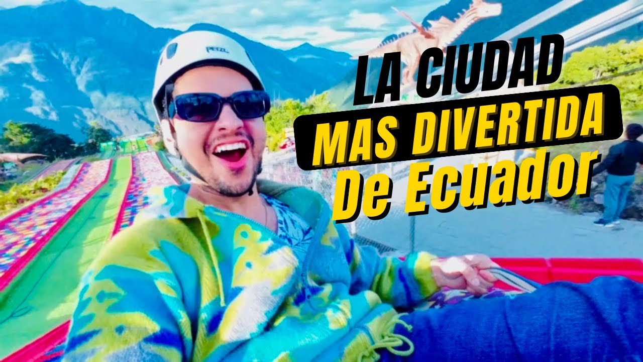 Baños de Agua Santa 🇪🇨 ¿La ciudad más divertida de Ecuador?