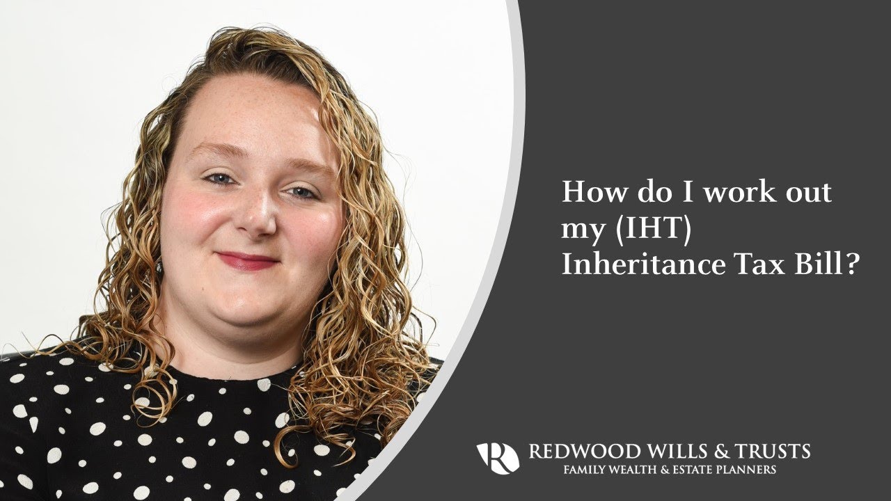 FAQ How do I work out my Inheritance Tax Bill (IHT) Redwood FAQ
