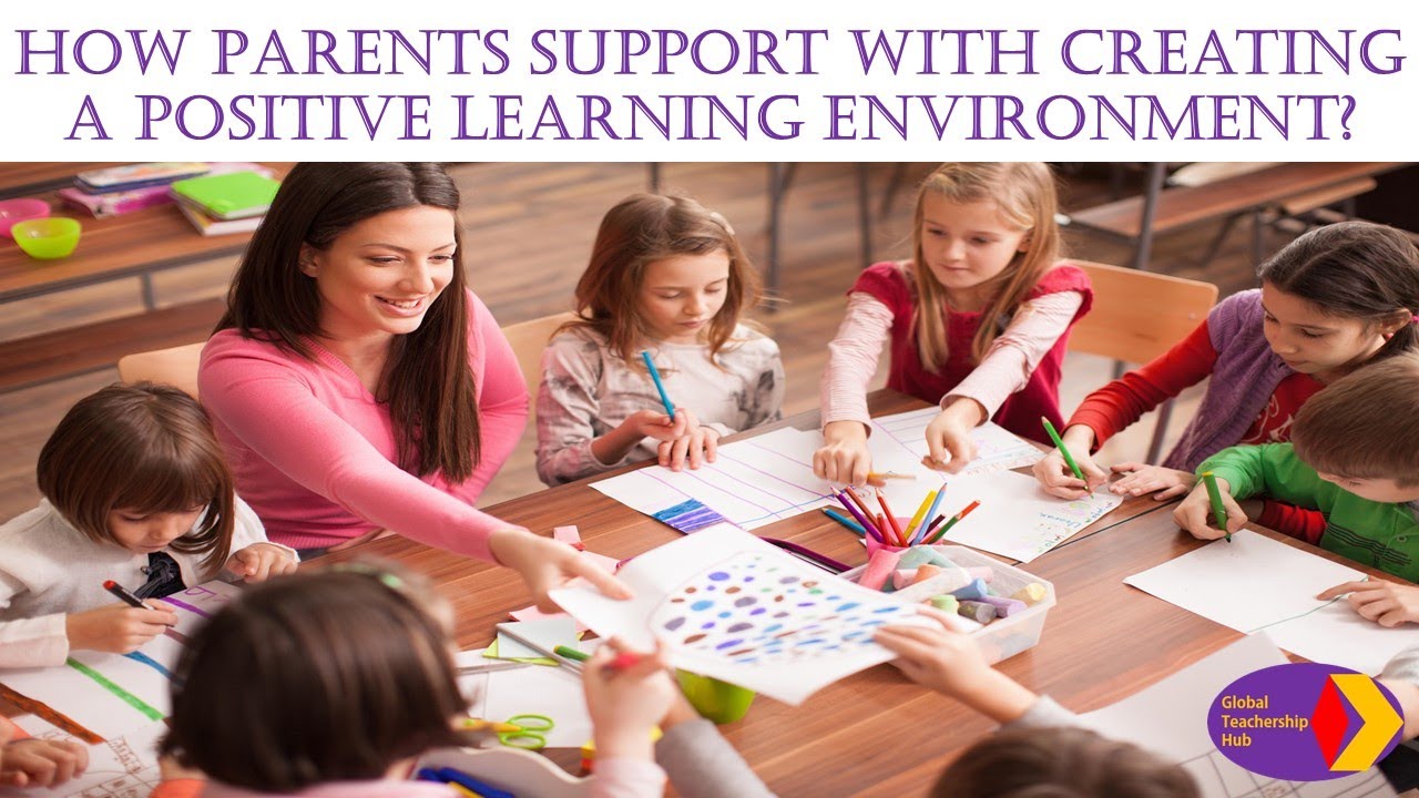 Parents Support with Creating Positive Learning Environment