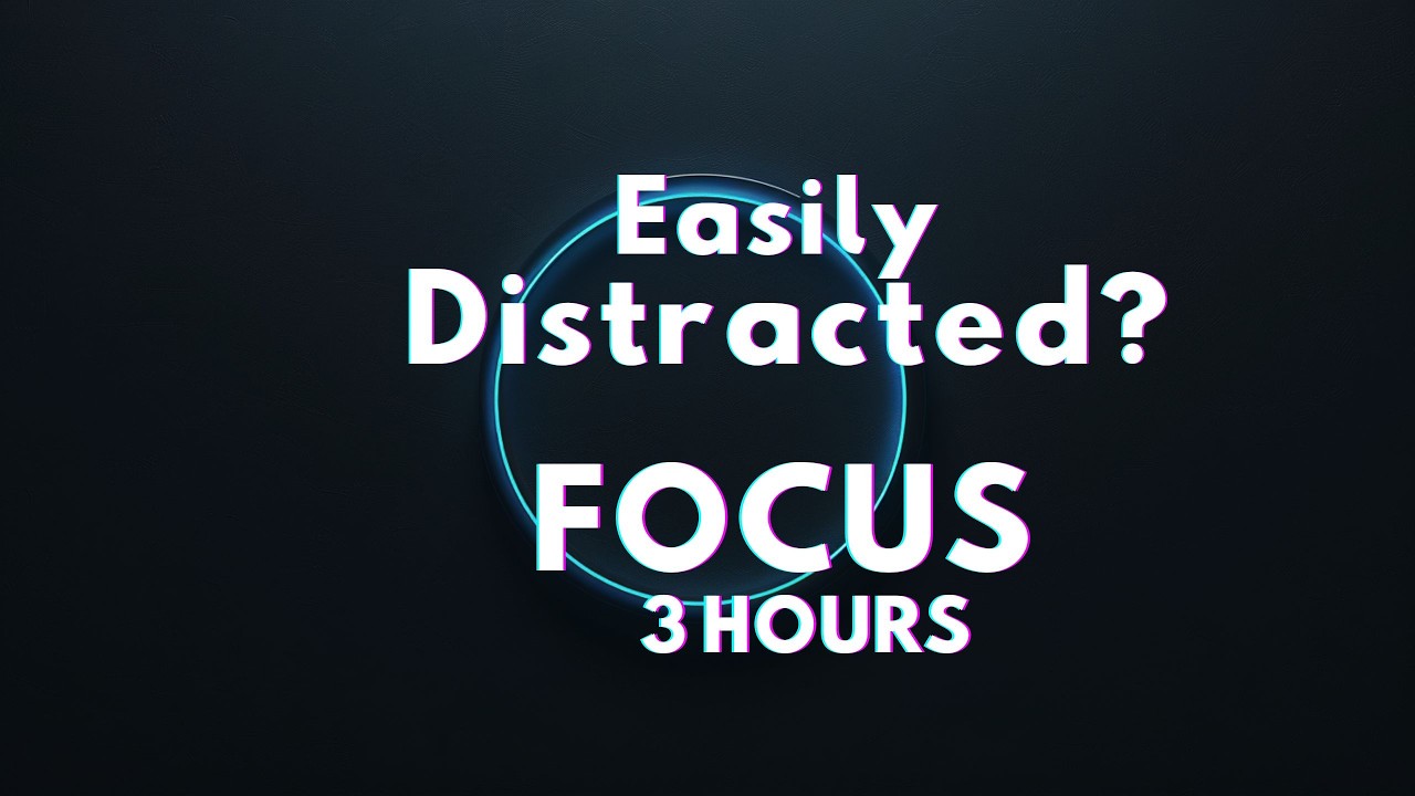 Easily Distracted? Low Distraction &ndash; 3 Hours