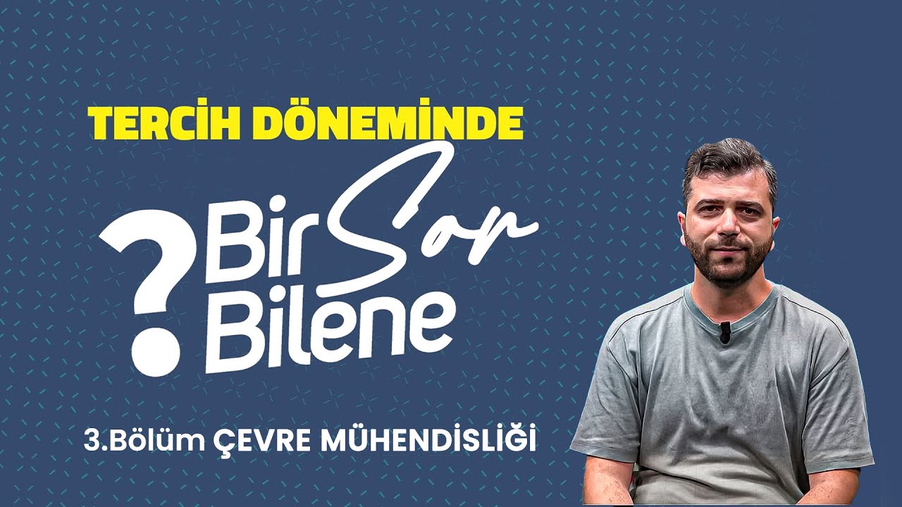 Bir Bilene Sor #3 - Çevre Mühendisliği