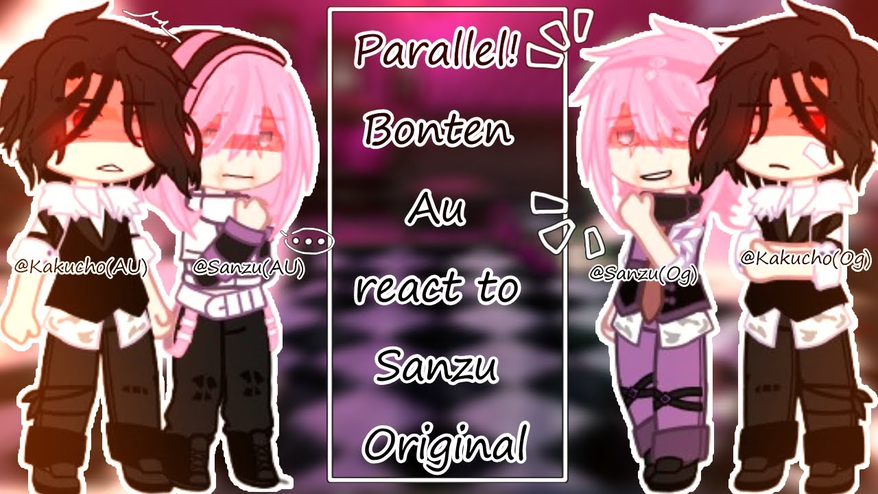 || Parallel! Bonten AU react to Og! Sanzu || OOC | War | Part 2 | TR ||