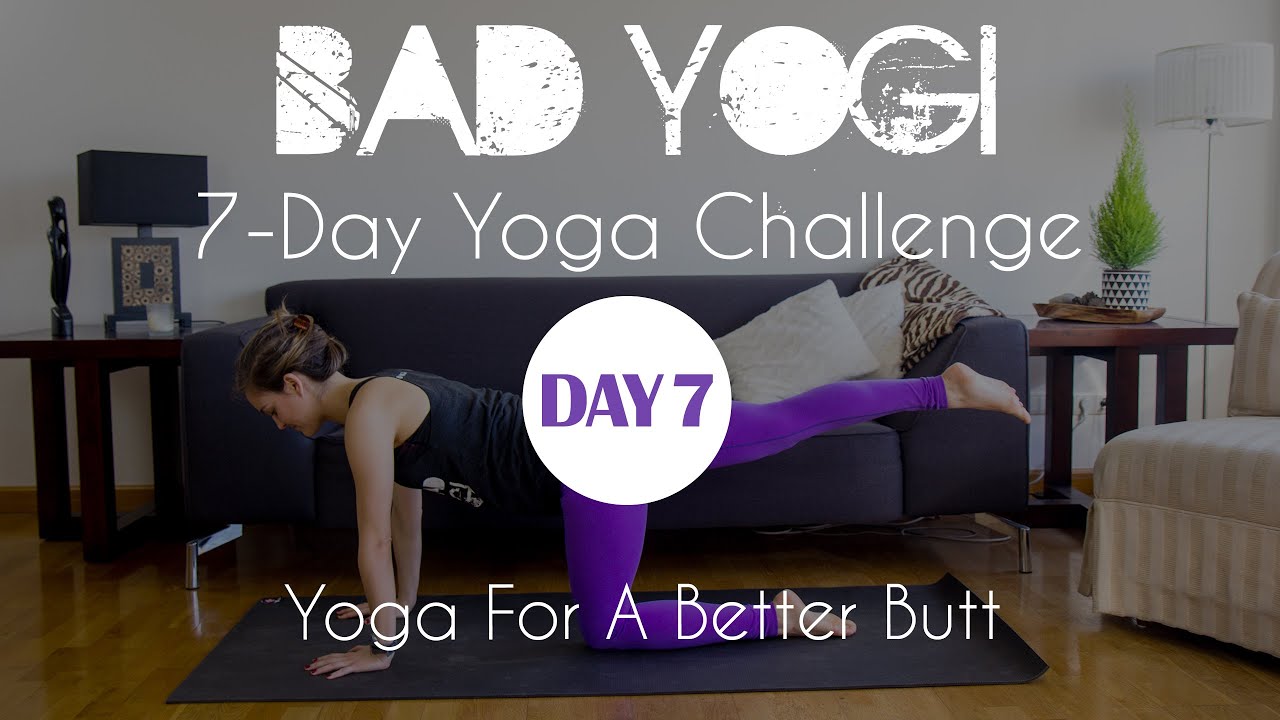 7-Day Yoga Challenge, Day 7: Yoga for a Better Butt! (Intermediate/Advanced)