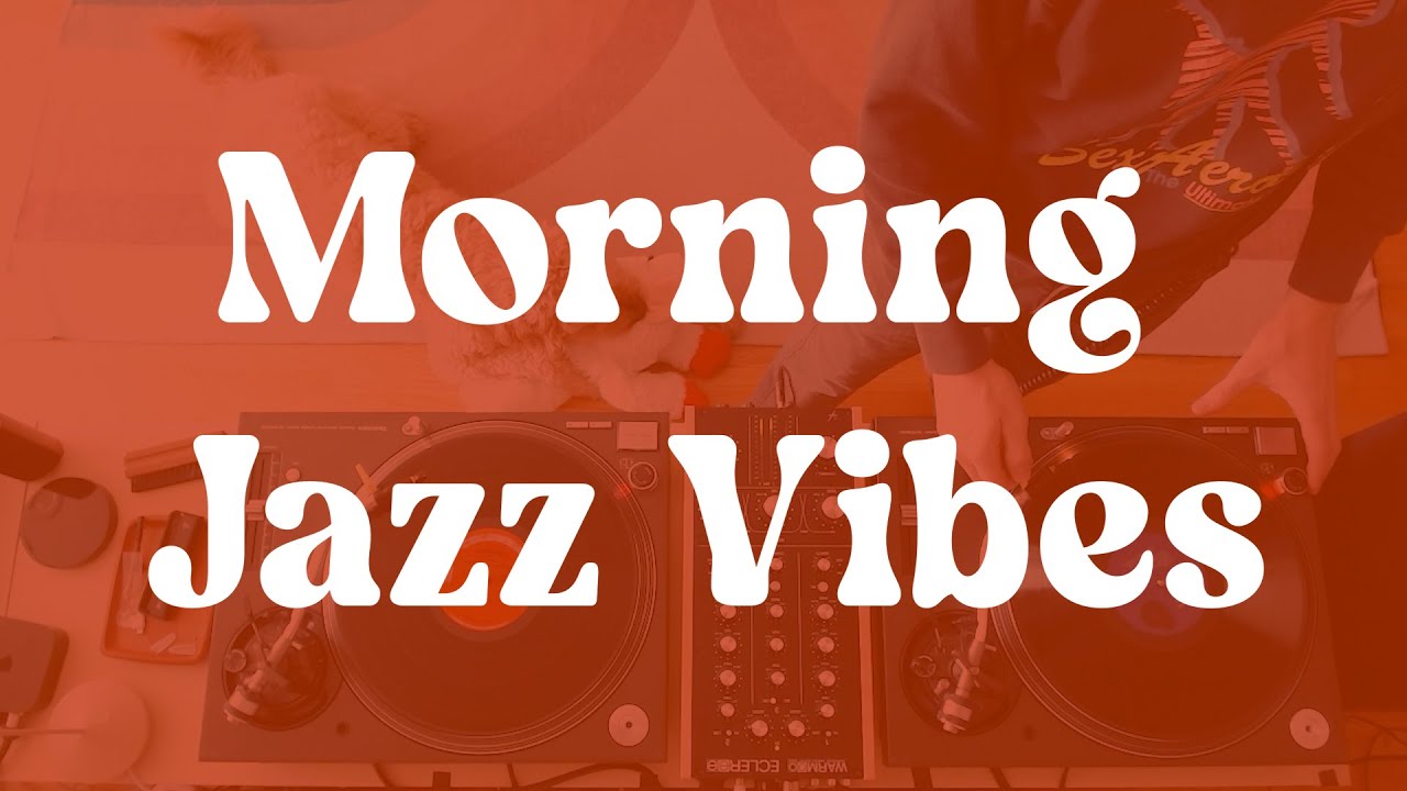 Morning Jazz Vibes | Vinyl Mix