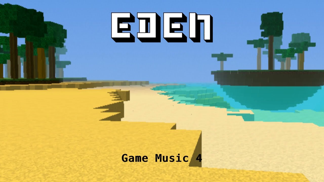 Eden: World Builder Sound Track (Slightly Outdated)