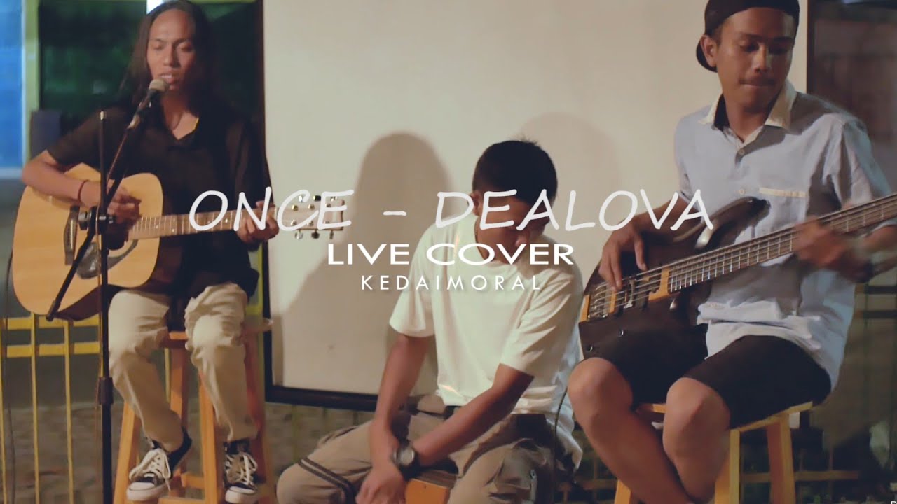 Once - Dealova (Live Cover Kedai Moral)