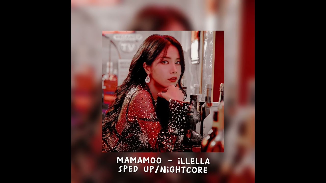 Mamamoo - Illella - Sped up/Nightcore