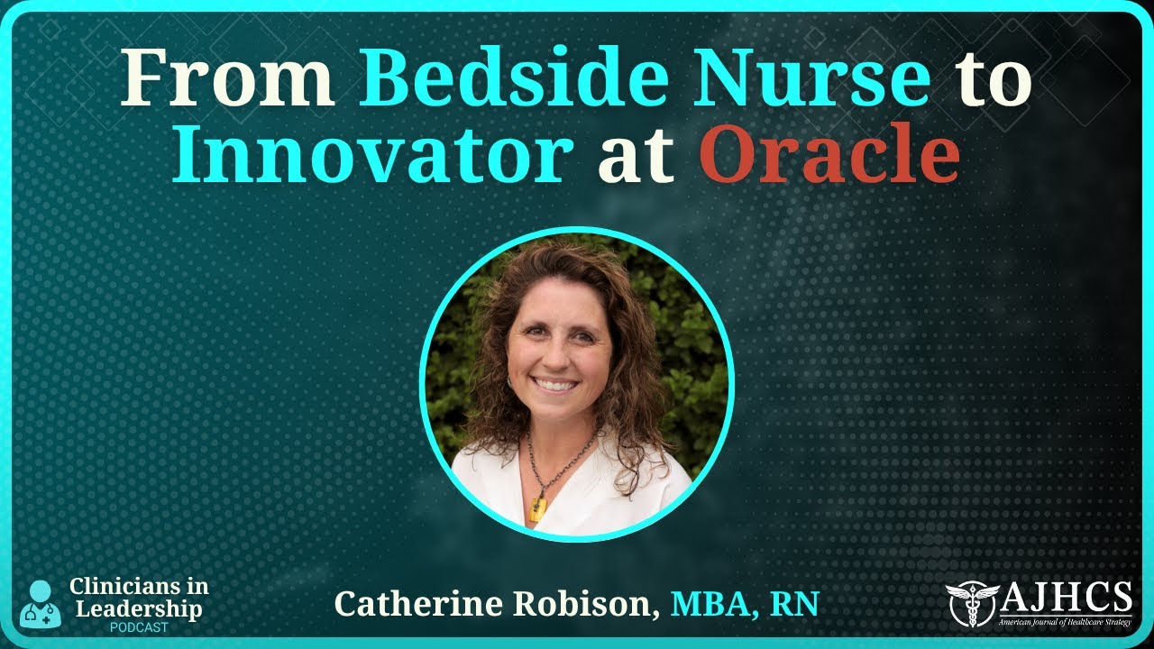 From Bedside Nurse to Health Innovator at Oracle: Catherine Robison