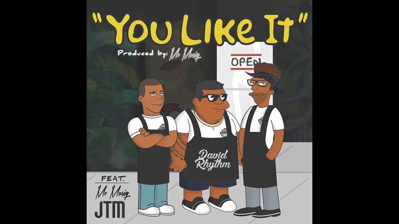 David Rhythm ft Mo Musiq and JTM - You Like It