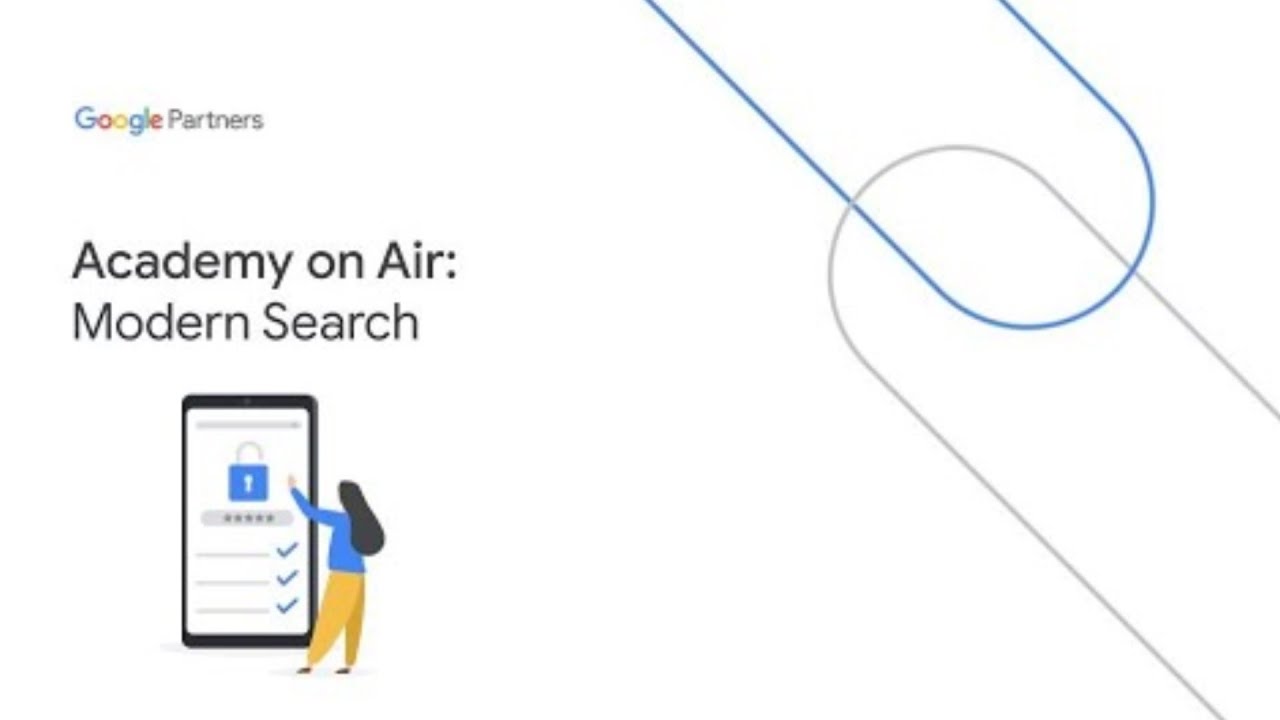 Google Partners Academy on Air: Modern Search