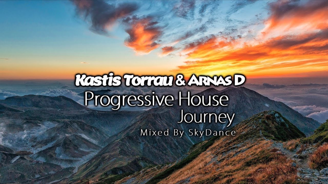Kastis Torrau, Donatello & Arnas D - Progressive House Journey 2018 (Mixed by SkyDance)
