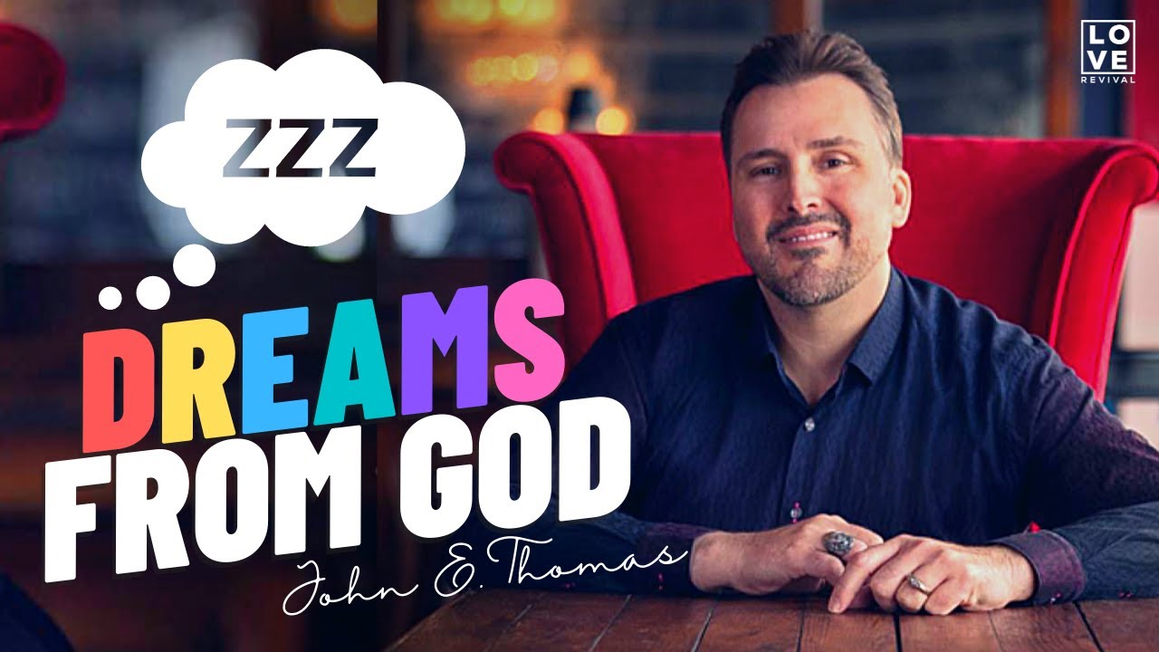 DREAMS FROM GOD | JOHN E. THOMAS | LOVEREVIVALTV