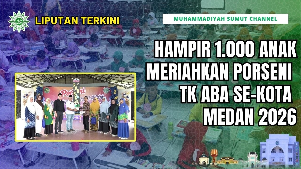 [LIPUTAN TERKINI] HAMPIR 1.000 ANAK MERIAHKAN PORSENI TK ABA SE-KOTA MEDAN 2026