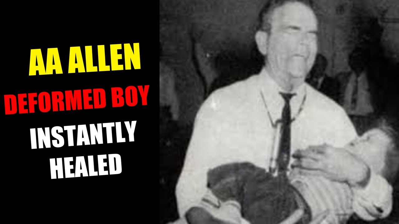 A A ALLEN [DEFORMED BOY INSTANTLY HEALED] WATCH GOD DO A MIRACLE