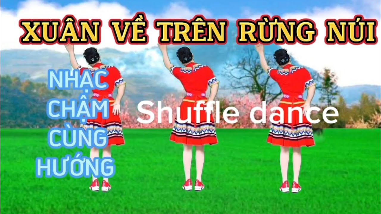 XUÂN VỀ TRÊN RỪNG NÚI/Shuffle dance/NHẠC CHẬM cùng hướng - Biên đạo Trần Oanh mp