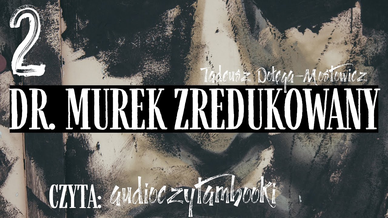 R2 (część 1) | DR. MUREK ZREDUKOWANY | TADEUSZ DOŁĘGA-MOSTOWICZ | AUDIOBOOK PL | AUDIOCZYTAMBOOKI